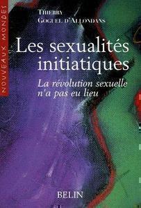 Thierry Goguel d&#039;Allondans - Les sexualités initiatiques