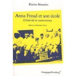 Florian Houssier - Anna Freud et son école