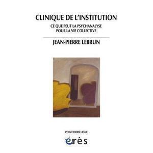 Jean-Pierre Lebrun - Clinique de l’institution