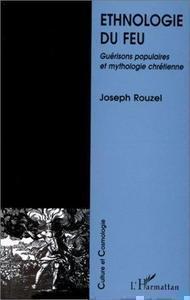 Joseph Rouzel - Ethnologie du feu