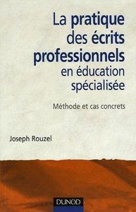 Joseph Rouzel - La pratique des écrits professionnels en éducation spécialisée