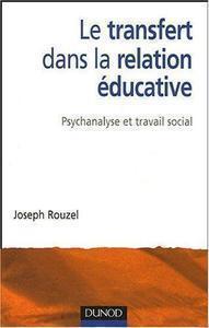 Joseph Rouzel - Le transfert dans la relation éducative