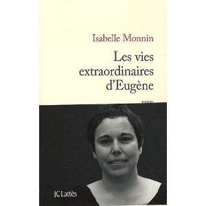 Isabelle MONNIN - Les vies extraordinaires d’Eugène