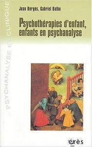 Gabriel Balbo, Jean Berg&egrave;s - Psychothérapies d’enfant, enfants en psychanalyse