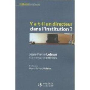 Jean-Pierre Lebrun et un groupe de directeurs - Y a-t-il un directeur dans l’institution ?